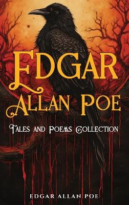 Edgar Allan Poe Tales and Poems Collection by Edgar Allan Poe