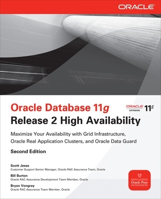 Oracle Database 11g Release 2 High Availability: Maximize Your Availability with Grid Infrastructure, RAC and Data Guard book