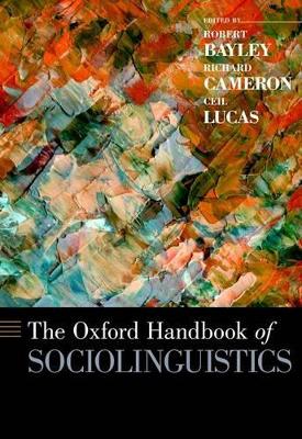 The Oxford Handbook of Sociolinguistics by Robert Bayley