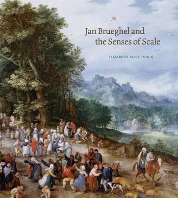 Jan Brueghel and the Senses of Scale book