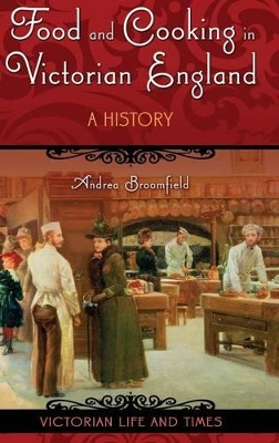 Food and Cooking in Victorian England book