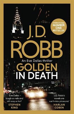 Golden In Death: An Eve Dallas thriller (Book 50) by J. D. Robb