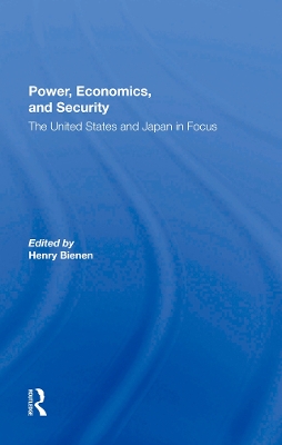 Power, Economics, And Security: The United States And Japan In Focus book