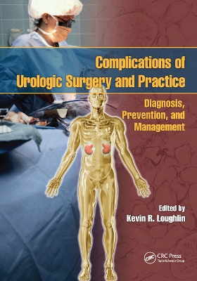 Complications of Urologic Surgery and Practice: Diagnosis, Prevention, and Management book