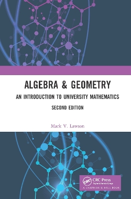 Algebra & Geometry: An Introduction to University Mathematics by Mark V. Lawson