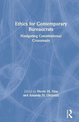 Ethics for Contemporary Bureaucrats: Navigating Constitutional Crossroads book