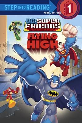 Super Friends: Flying High (DC Super Friends) by Nick Eliopulos