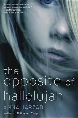 The The Opposite of Hallelujah by Anna Jarzab
