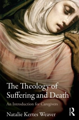 Theology of Suffering and Death by Natalie Kertes Weaver