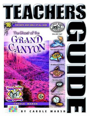 The The Ghost of the Grand Canyon (Teacher's Guide) by Carole Marsh