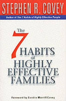 7 Habits Of Highly Effective Families by Stephen R Covey