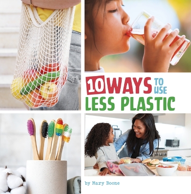 10 Ways to Use Less Plastic by Mary Boone
