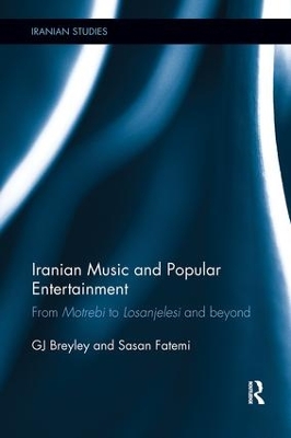 Iranian Music and Popular Entertainment by GJ Breyley