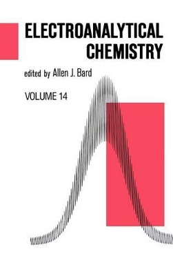 Electroanalytical Chemistry: A Series of Advances: Volume 14 book