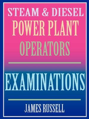 Steam & Diesel Power Plant Operators Examinations book