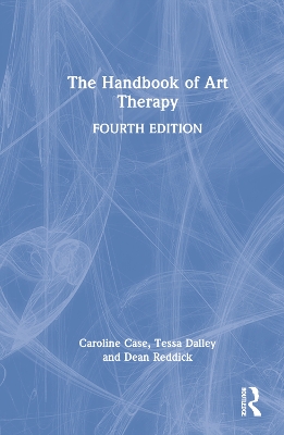 The Handbook of Art Therapy by Caroline Case