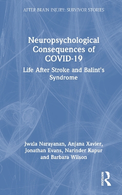 Neuropsychological Consequences of COVID-19: Life After Stroke and Balint's Syndrome book
