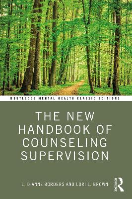 The The New Handbook of Counseling Supervision by L. DiAnne Borders