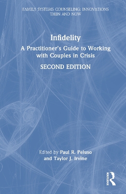 Infidelity: A Practitioner’s Guide to Working with Couples in Crisis by Paul R. Peluso