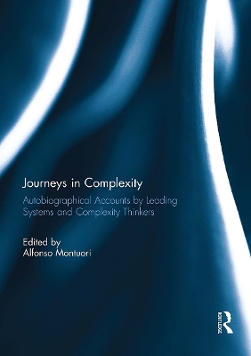 Journeys in Complexity: Autobiographical Accounts by Leading Systems and Complexity Thinkers book