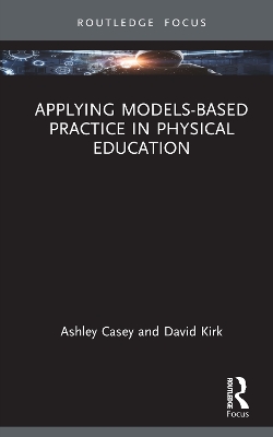 Applying Models-based Practice in Physical Education by Ashley Casey