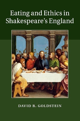 Eating and Ethics in Shakespeare's England book