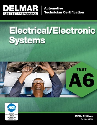 ASE Test Preparation - A6 Electrical/Electronic Systems book