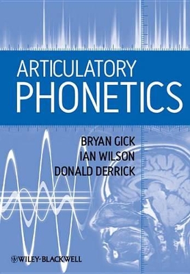 Articulatory Phonetics by Bryan Gick