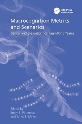 Macrocognition Metrics and Scenarios by Janet E. Miller