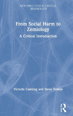 From Social Harm to Zemiology: A Critical Introduction book