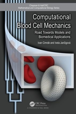 Computational Blood Cell Mechanics: Road Towards Models and Biomedical Applications book