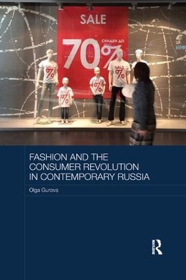 Fashion and the Consumer Revolution in Contemporary Russia by Olga Gurova