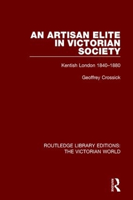 An Artisan Elite in Victorian Society: Kentish London 1840-1880 book