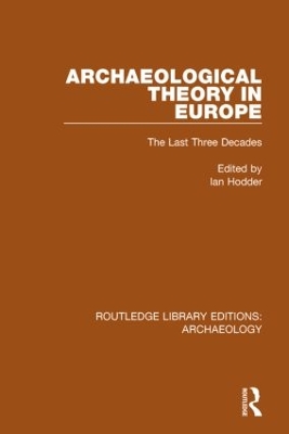 Archaeological Theory in Europe by Ian Hodder