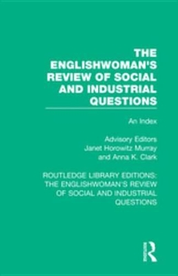 The Englishwoman's Review of Social and Industrial Questions: An Index by Janet Murray