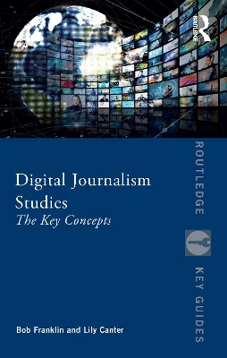 Digital Journalism Studies: The Key Concepts by Bob Franklin