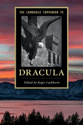 The Cambridge Companion to 'Dracula' by Roger Luckhurst