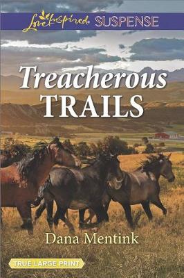 Treacherous Trails by Dana Mentink