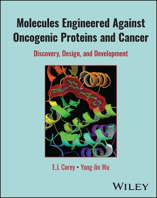 Molecules Engineered Against Oncogenic Proteins and Cancer: Discovery, Design, and Development book