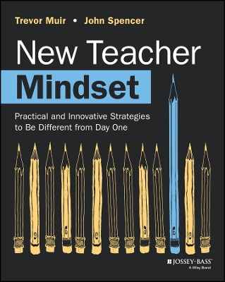 New Teacher Mindset: Practical and Innovative Strategies to Be Different from Day One book