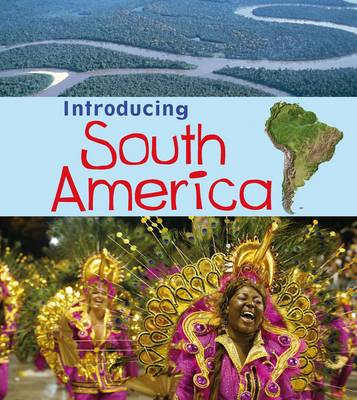 Introducing South America by Anita Ganeri