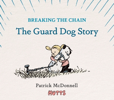 Breaking the Chain: The Guard Dog Story book