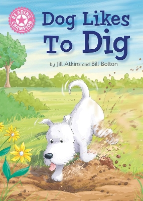 Reading Champion: Dog Likes to Dig book