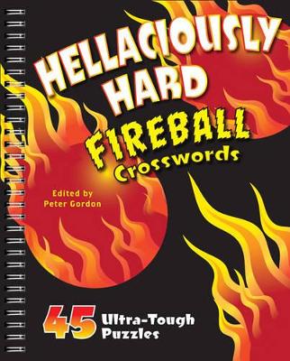 Hellaciously Hard Fireball Crosswords: 45 Ultra-Tough Puzzles book