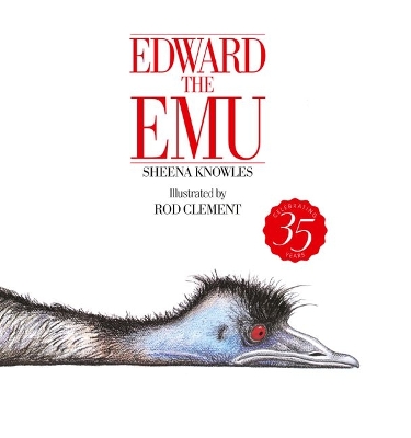 Edward the Emu 35th Anniversary Edition by Sheena Knowles
