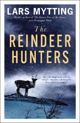The Reindeer Hunters: The Sister Bells Trilogy Vol. 2 by Lars Mytting