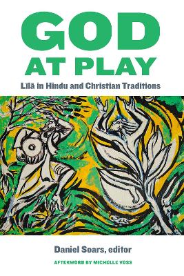 God at Play: Līlā in Hindu and Christian Traditions book