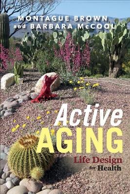 Active Aging: Life Design for Health book