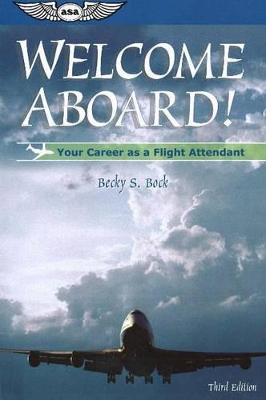 Welcome Aboard!: Your Career as a Flight Attendant book