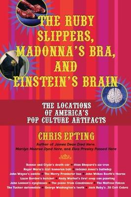 Ruby Slippers, Madonna's Bra And Einstein's Brain book